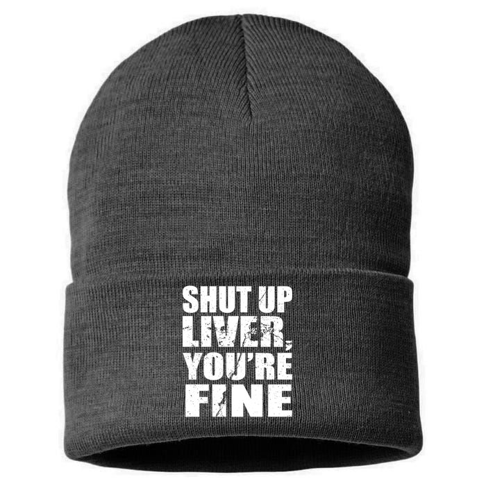 Shut Up Liver You're Fine Sustainable Knit Beanie