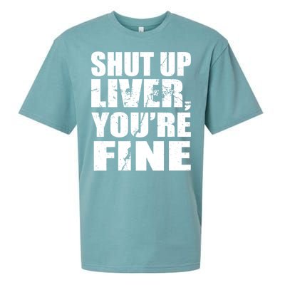 Shut Up Liver You're Fine Sueded Cloud Jersey T-Shirt