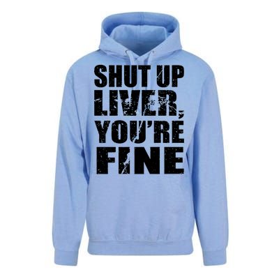 Shut Up Liver You're Fine Unisex Surf Hoodie