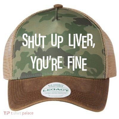 Shut Up Liver You're Fine Funny St Patty's Day Legacy Tie Dye Trucker Hat