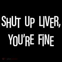 Shut Up Liver You're Fine Funny St Patty's Day Zip Tote Bag