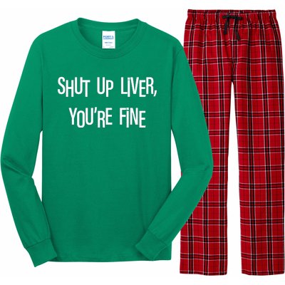 Shut Up Liver You're Fine Funny St Patty's Day Long Sleeve Pajama Set