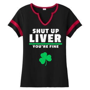 Shut Up Liver You're Fine Irish Clover Ladies Halftime Notch Neck Tee