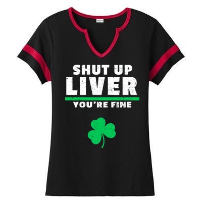 Shut Up Liver You're Fine Irish Clover Ladies Halftime Notch Neck Tee