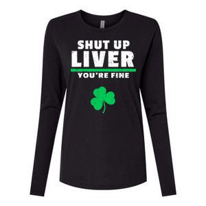 Shut Up Liver You're Fine Irish Clover Womens Cotton Relaxed Long Sleeve T-Shirt