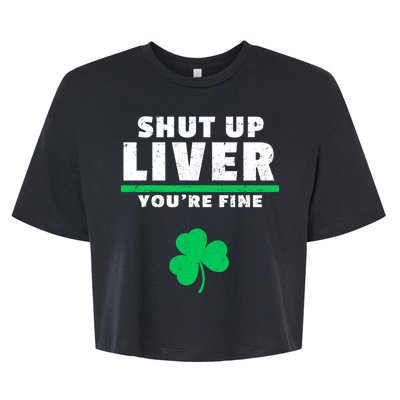 Shut Up Liver You're Fine Irish Clover Bella+Canvas Jersey Crop Tee