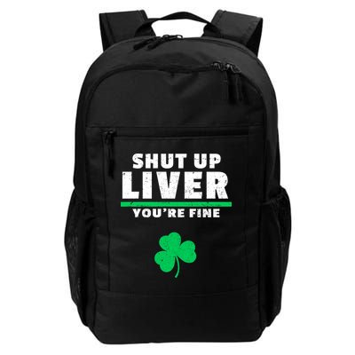 Shut Up Liver You're Fine Irish Clover Backpack