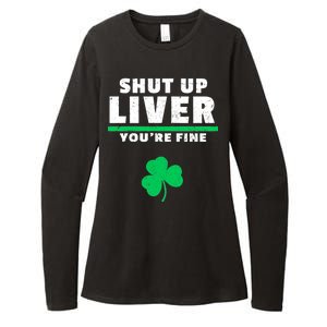 Shut Up Liver You're Fine Irish Clover Womens CVC Long Sleeve Shirt