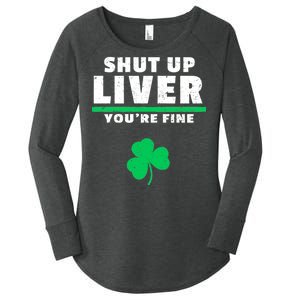 Shut Up Liver You're Fine Irish Clover Women's Perfect Tri Tunic Long Sleeve Shirt