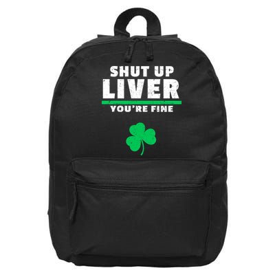 Shut Up Liver You're Fine Irish Clover 16 in Basic Backpack