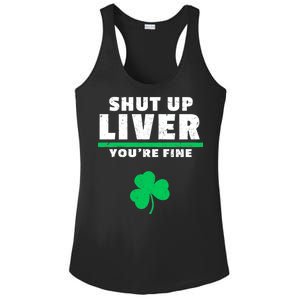 Shut Up Liver You're Fine Irish Clover Ladies PosiCharge Competitor Racerback Tank