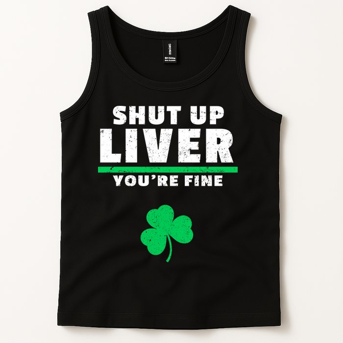 Shut Up Liver You're Fine Irish Clover Tank Top