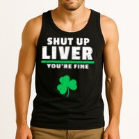 Shut Up Liver You're Fine Irish Clover Tank Top