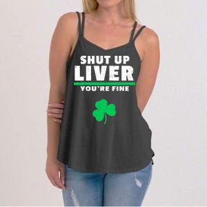 Shut Up Liver You're Fine Irish Clover Women's Strappy Tank