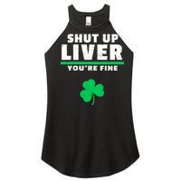 Shut Up Liver You're Fine Irish Clover Women’s Perfect Tri Rocker Tank