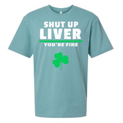 Shut Up Liver You're Fine Irish Clover Sueded Cloud Jersey T-Shirt