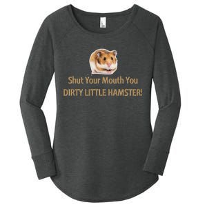 Shut Your Mouth You Dirty Little Hamster Women's Perfect Tri Tunic Long Sleeve Shirt