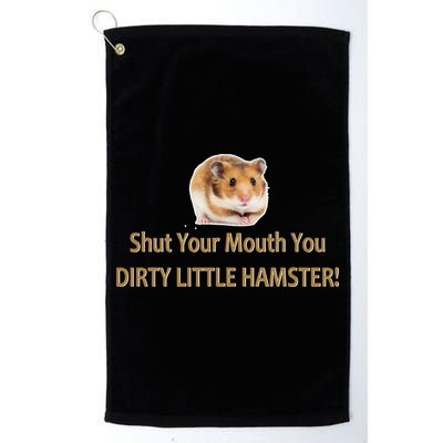Shut Your Mouth You Dirty Little Hamster Golf Towel