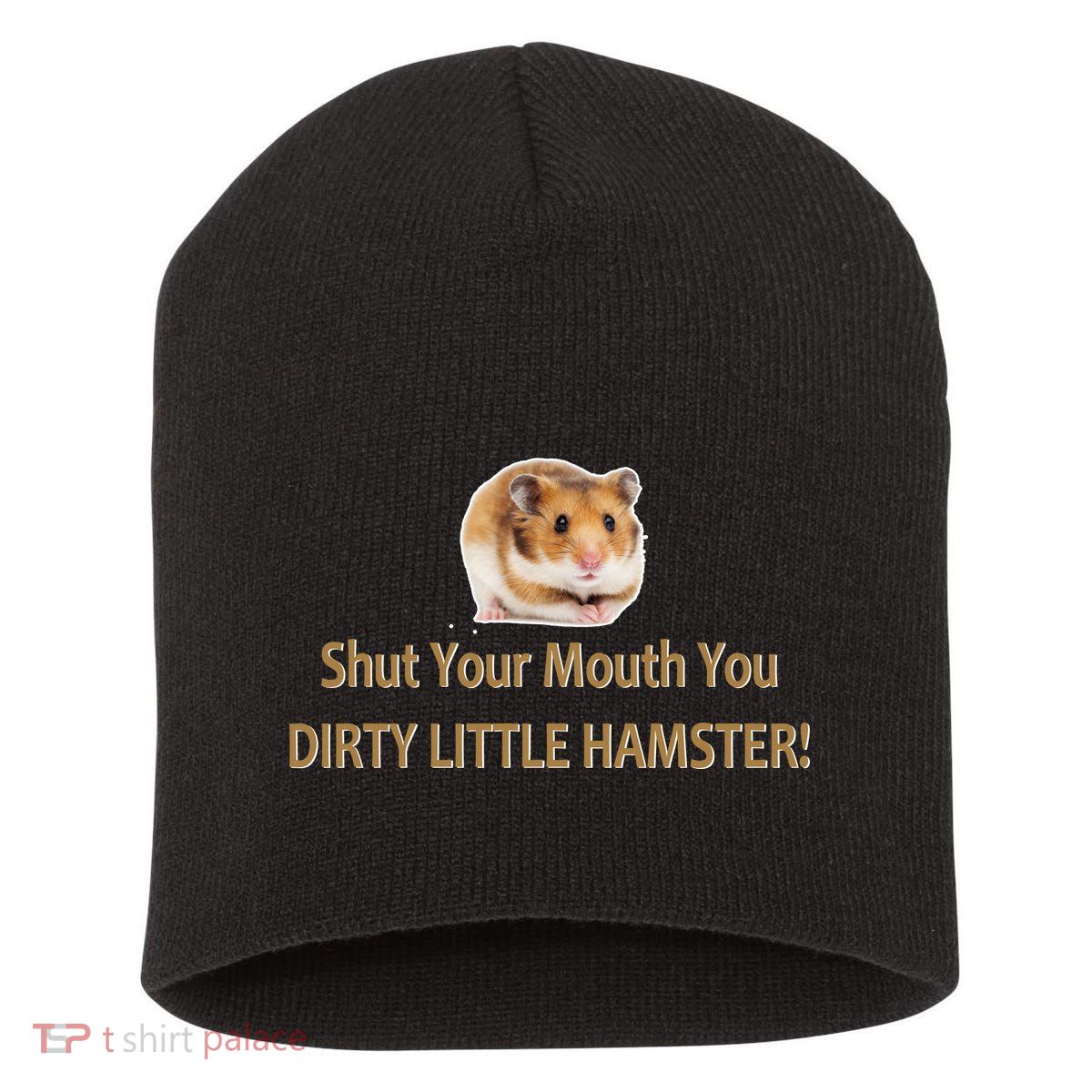 Shut Your Mouth You Dirty Little Hamster Short Acrylic Beanie
