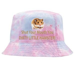 Shut Your Mouth You Dirty Little Hamster Tie-Dyed Bucket Hat