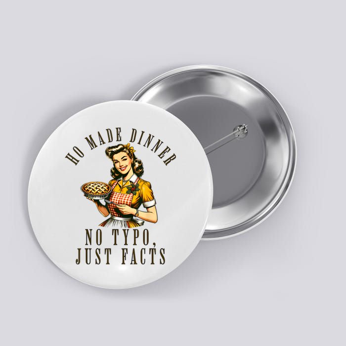 Sarcastic Housewife Vintage Cooking Modern Women Funny Button