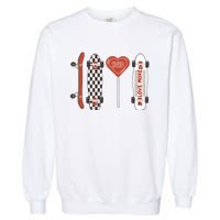 Skateboard Happy Valentines Day Garment-Dyed Sweatshirt