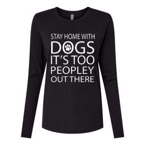 Stay Home With Dog It Is Too Peopley Out There Dog Womens Cotton Relaxed Long Sleeve T-Shirt