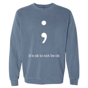 Semicolon Health Wellness Motivation Encouraget Cool Gift Garment-Dyed Sweatshirt