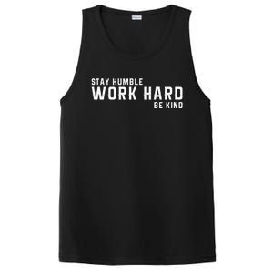 Stay Humble Work Hard Be Kind Cool Tee Gift PosiCharge Competitor Tank