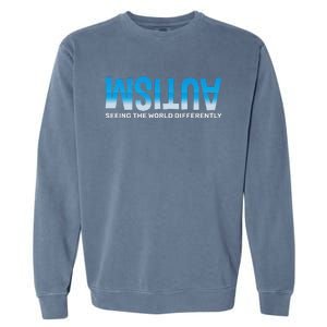 Seeing He World Differently Autism Awareness Garment-Dyed Sweatshirt