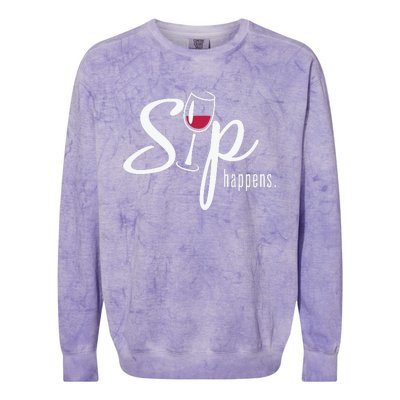 Sip Happens Wine Sarcastic Wine Fan Lovers Design Colorblast Crewneck Sweatshirt