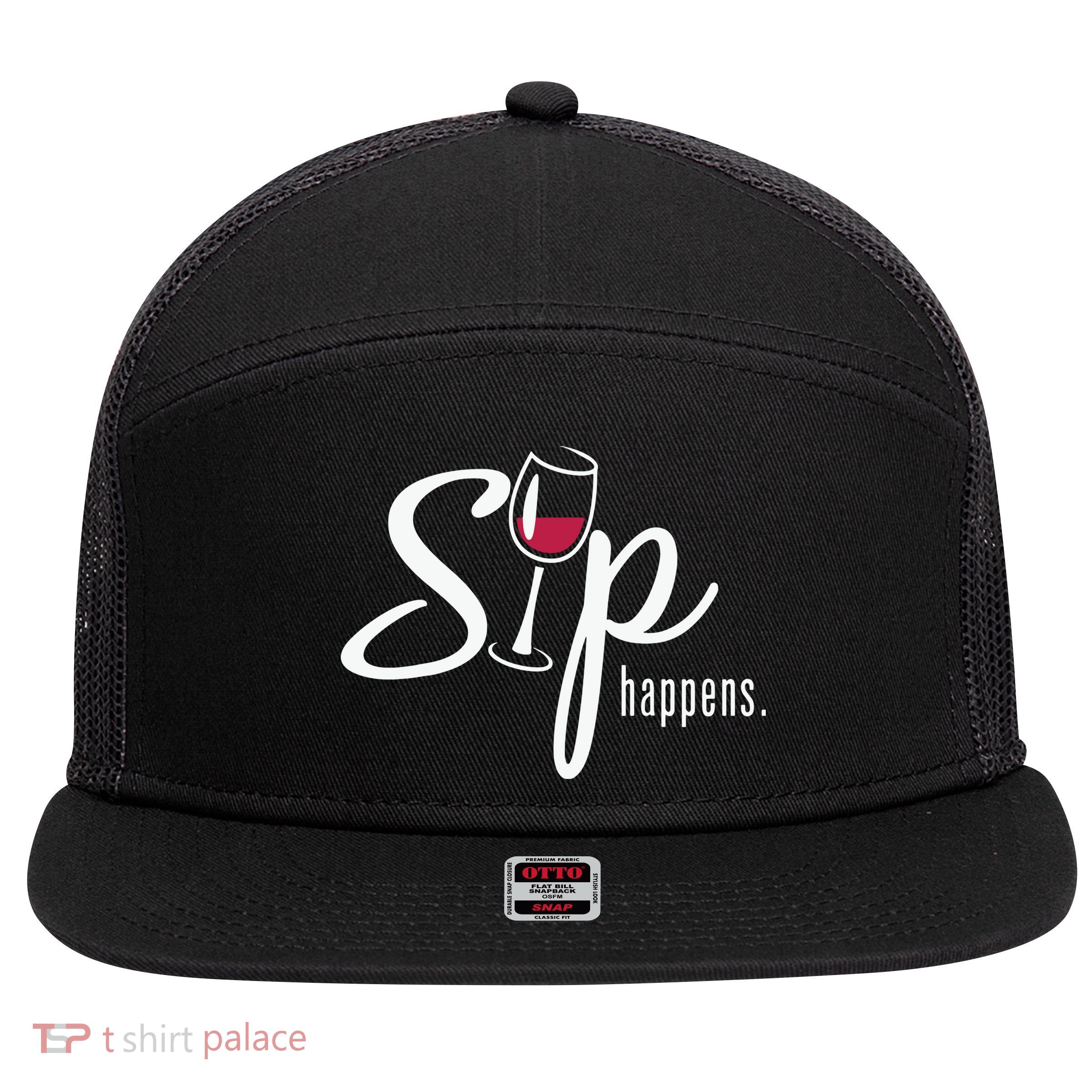 Sip Happens Wine Sarcastic Wine Fan Lovers Design 7 Panel Mesh Trucker Snapback Hat