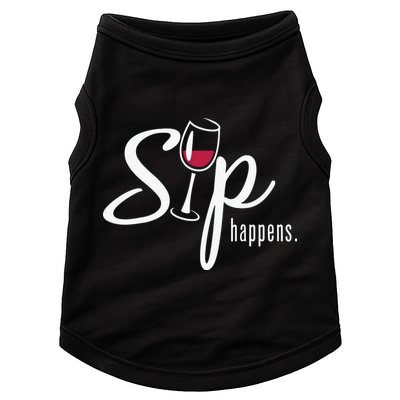 Sip Happens Wine Sarcastic Wine Fan Lovers Design Doggie Tank