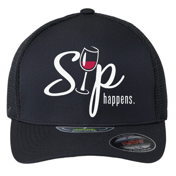 Sip Happens Wine Sarcastic Wine Fan Lovers Design Flexfit Unipanel Trucker Cap