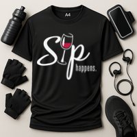 Sip Happens Wine Sarcastic Wine Fan Lovers Design Performance Shirt