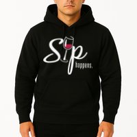 Sip Happens Wine Sarcastic Wine Fan Lovers Design Hoodie