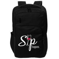 Sip Happens Wine Sarcastic Wine Fan Lovers Design Impact Tech Backpack