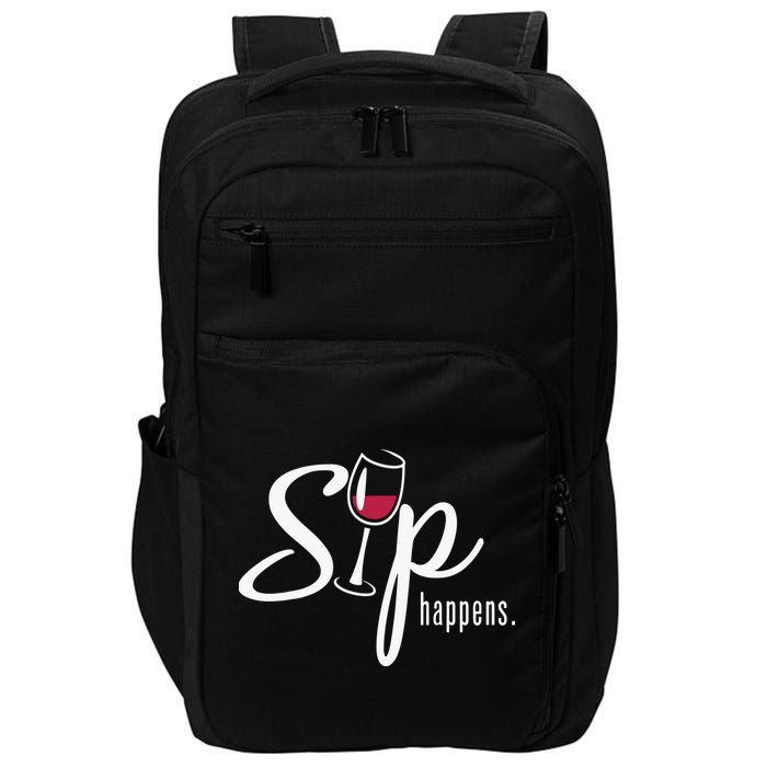 Sip Happens Wine Sarcastic Wine Fan Lovers Design Impact Tech Backpack