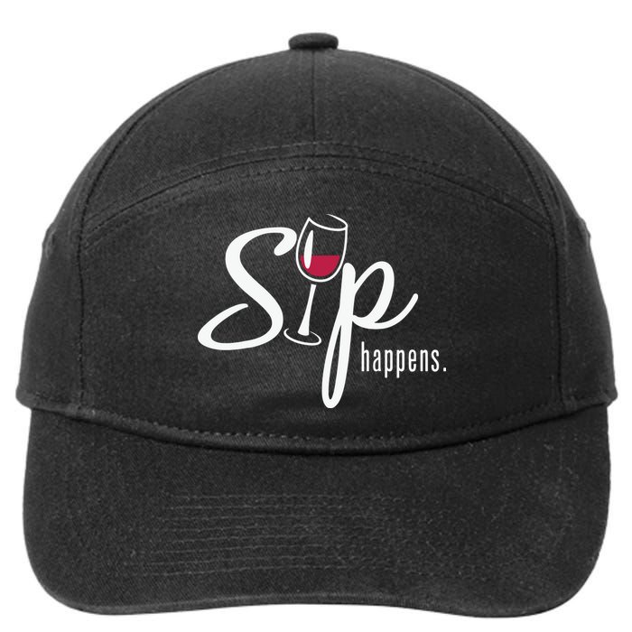 Sip Happens Wine Sarcastic Wine Fan Lovers Design 7-Panel Snapback Hat