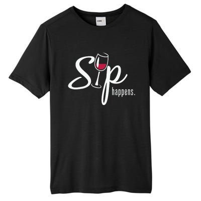 Sip Happens Wine Sarcastic Wine Fan Lovers Design Tall Fusion ChromaSoft Performance T-Shirt