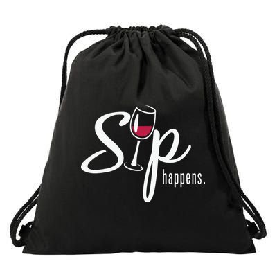 Sip Happens Wine Sarcastic Wine Fan Lovers Design Drawstring Bag