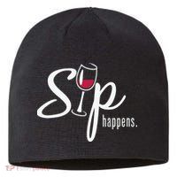Sip Happens Wine Sarcastic Wine Fan Lovers Design Sustainable Beanie