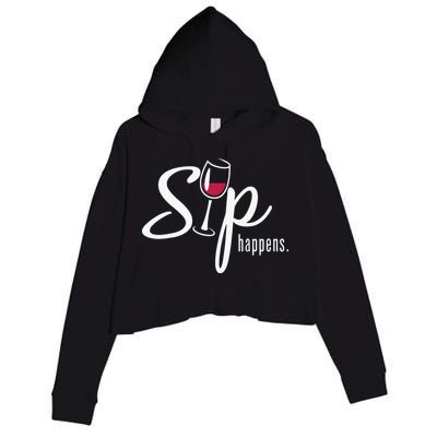 Sip Happens Wine Sarcastic Wine Fan Lovers Design Crop Fleece Hoodie
