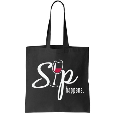 Sip Happens Wine Sarcastic Wine Fan Lovers Design Bag