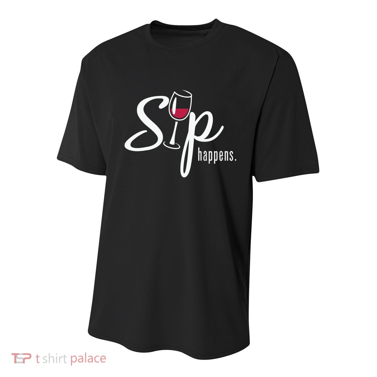Sip Happens Wine Sarcastic Wine Fan Lovers Design Youth Performance Sprint T-Shirt
