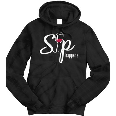 Sip Happens Wine Sarcastic Wine Fan Lovers Design Tie Dye Hoodie