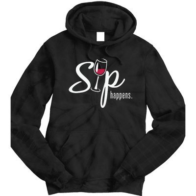 Sip Happens Wine Sarcastic Wine Fan Lovers Design Tie Dye Hoodie