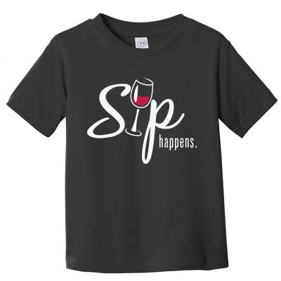 Sip Happens Wine Sarcastic Wine Fan Lovers Design Toddler T-Shirt