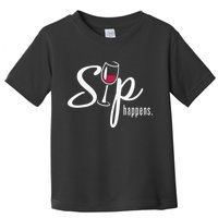 Sip Happens Wine Sarcastic Wine Fan Lovers Design Toddler T-Shirt