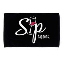 Sip Happens Wine Sarcastic Wine Fan Lovers Design Microfiber Hand Towel